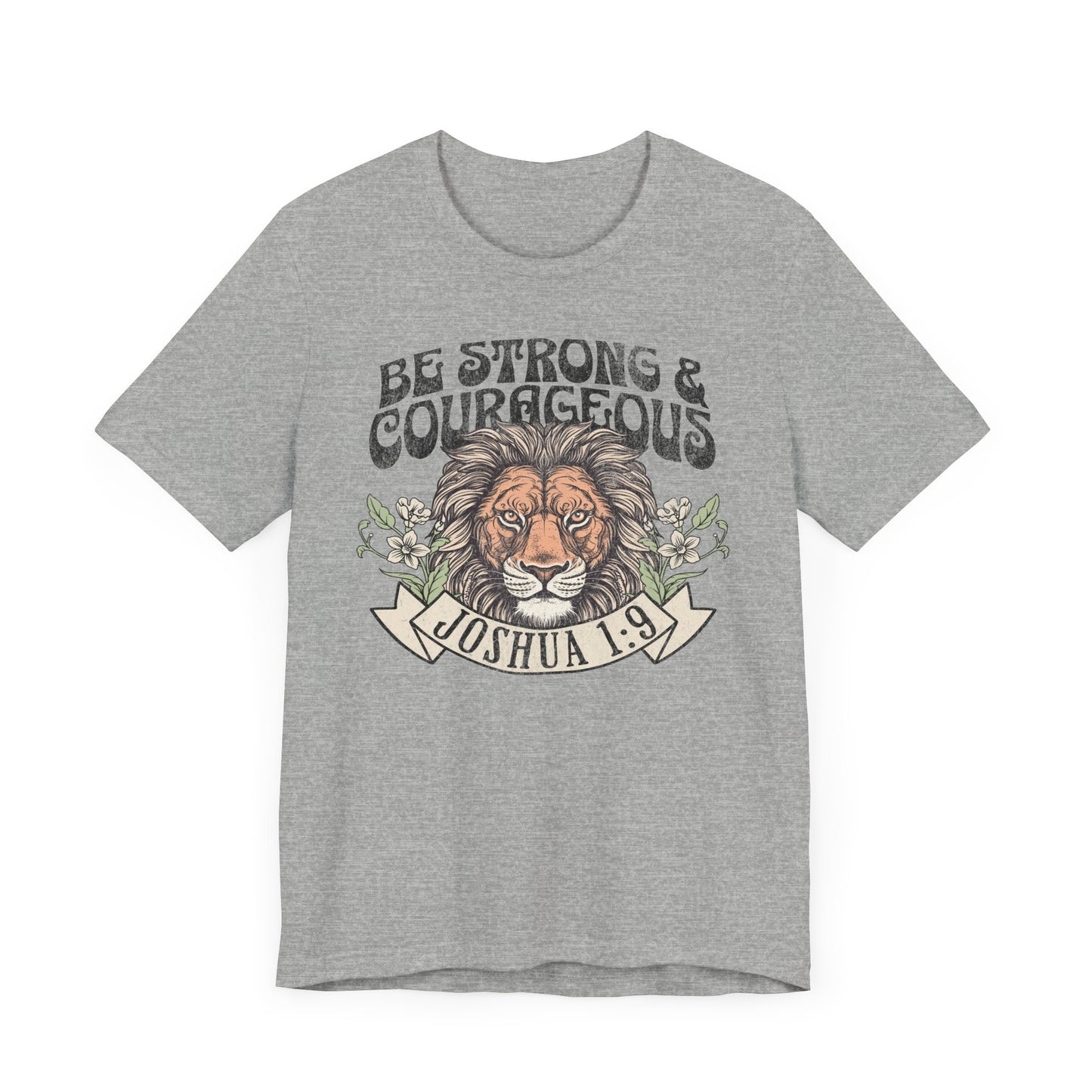 Strong And Courageous Unisex Tee