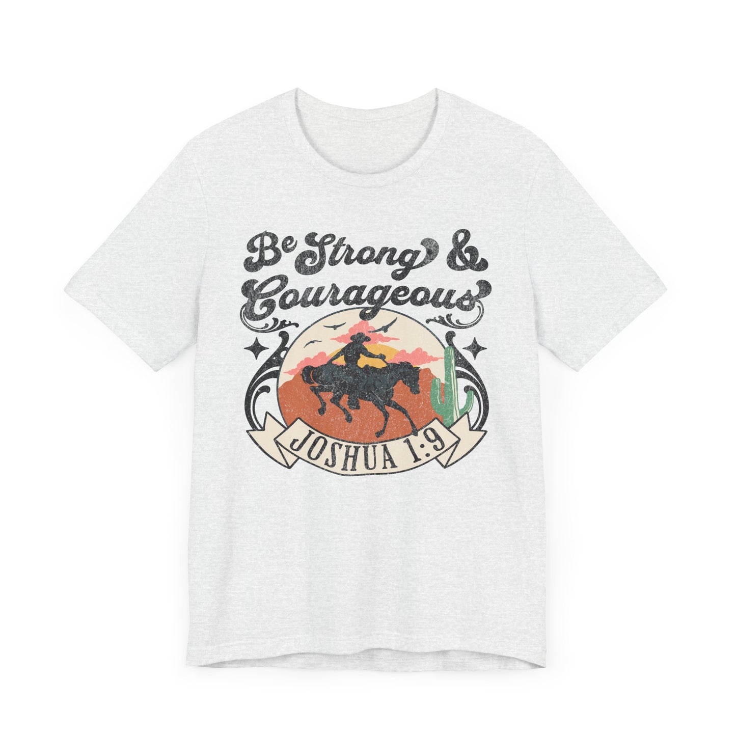 Western Be Strong and Courageous Unisex Tee